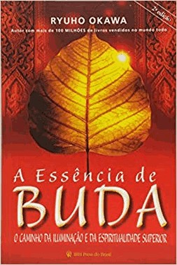 A Essencia De Buda - O Caminho Da Iluminacao E Da Espiritualidade Superior