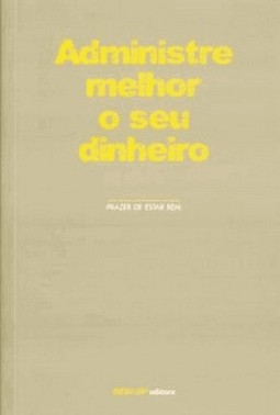 Administre Melhor O Seu Dinheiro