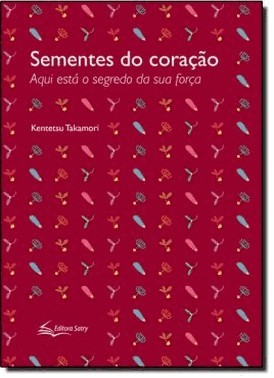 Sementes Do Coracao: Aqui Esta O Segredo Da Sua Forca