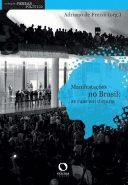 Manifestacoes No Brasil: As Ruas Em Disputa