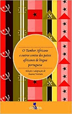O Tambor Africano E Outros Contos Dos Paises Africanos De Lingua Portuguesa