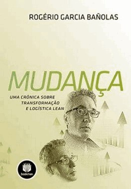 Mudanca: Uma Cronica Sobre Transformacao