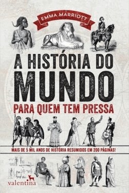 A Historia Do Mundo Para Quem Tem Pressa