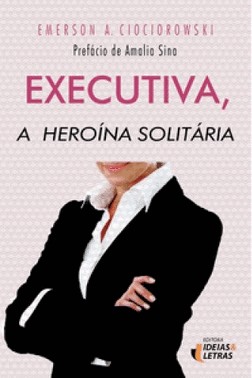 Executiva, A Heroina Solitaria