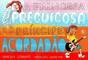 Princesa Preguicosa E O Principe Acordadao, A