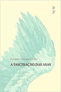 A Fascinacao Das Asas