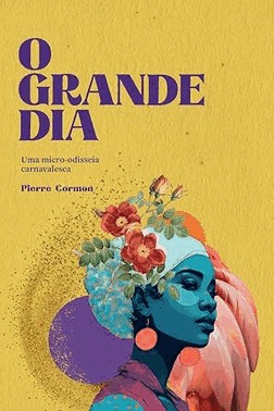 O Grande Dia - Uma Micro-Odisseia Carnavalesca