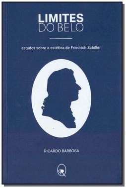 Limites Do Belo - Estudos Sobre A Estetica De Friedrich Schiller