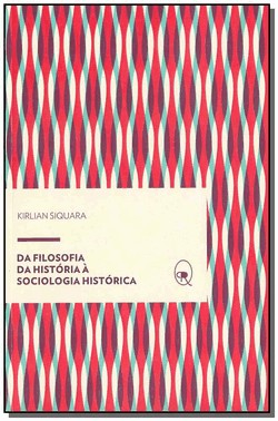 Da Filosofia Da Historia A Sociologia Historica