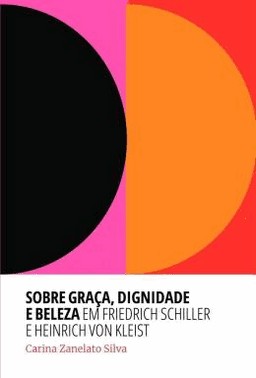 Sobre Graca, Dignidade E Beleza Em Friedrich Schiller E Heinrich Von Kleist