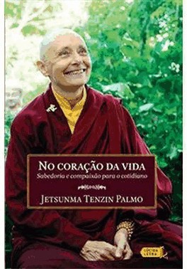 No Coracao Da Vida - Sabedoria E Compaixao Para O Cotidiano