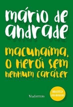 Macunaima, O Heroi Sem Nenhum Carater - Colecao Biblioteca Luso-Brasileira