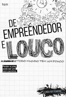 De Empreendedor E Louco Todo Mundo Tem Um Pouco