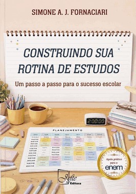 Construindo Sua Rotina De Estudos Um Passo A Passo Para O Sucesso Escolar
