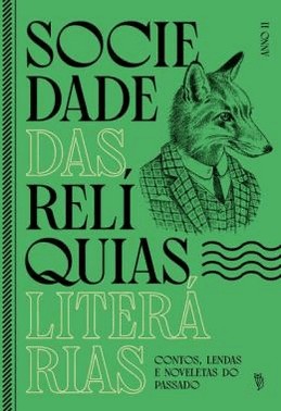 Sociedade Das Reliquias Literarias - Anno Ii - Contos, Lendas E Noveletas Do Passado