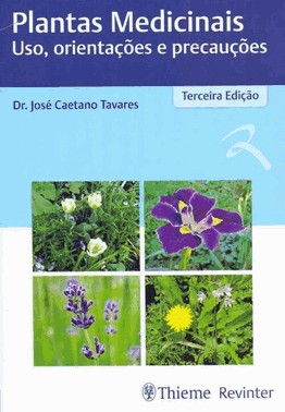 Platas Medicinais - Uso, Orientacoes E Precaucoes