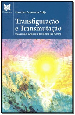 Transfiguracao E Transmutacao