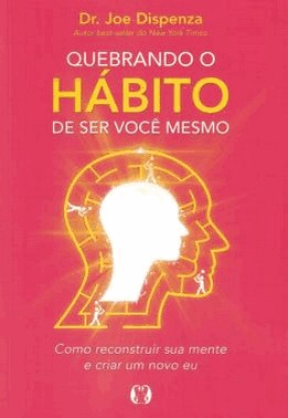 Quebrando O Habito De Ser Voce Mesmo