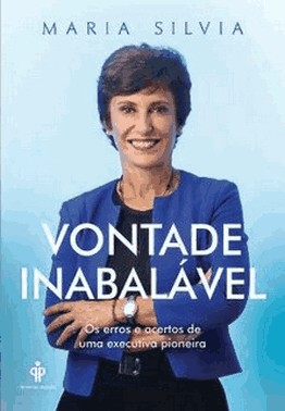 Vontade Inabalavel - Os Erros E Acertos De Uma Executiva Pioneira