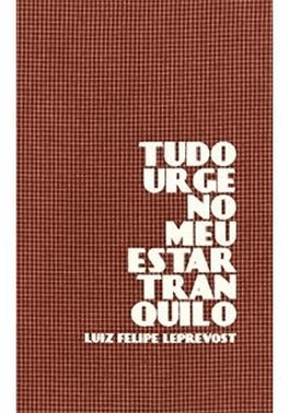 Tudo Urge No Meu Estar Tranquilo
