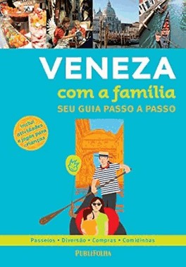 Seu Guia Passo A Passo - Veneza Com A Familia