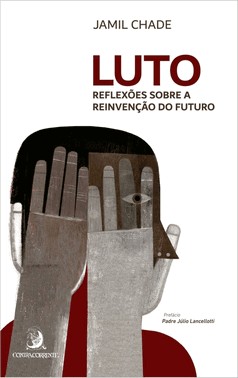 Luto: Reflexoes Sobre A Reinvencao Do Futuro