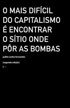 O Mais Dificil Do Capitalismo E Encontrar O Sitio Onde Por As Bombas