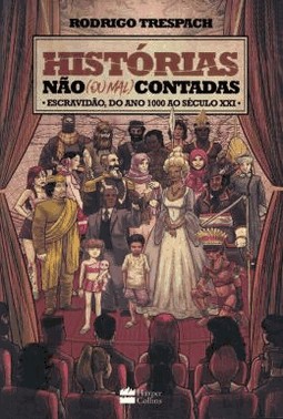 Historias Nao Ou Mal Contadas-Escravidao