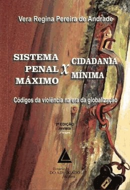 Sistema Penal Maximo - Cidadania Minima - 2 Ed