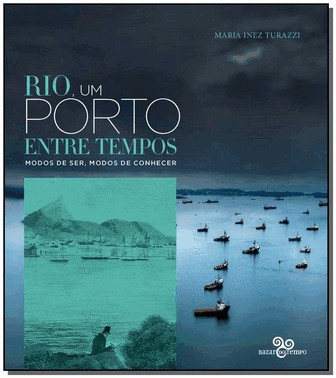 Rio, Um Porto Entre Tempos