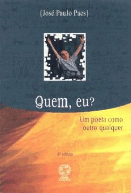 Quem, Eu? - Um Poeta Como Outro Qualquer