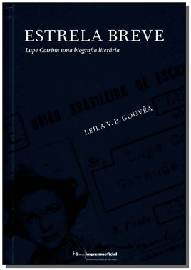 Estrela Breve - Lupe Cotrim: Uma Biografia Literaria