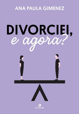 Divorciei, E Agora?