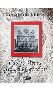 Castro Alves-Guia Da Catedral