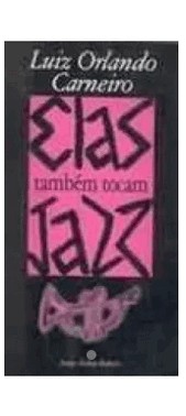 Elas Tambem Tocam Jazz