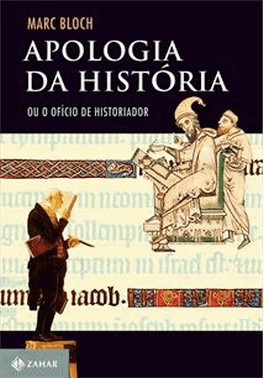Apologia Da Historia Ou O Oficio Do Historiador