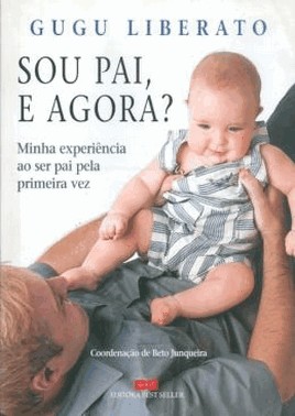 Sou Pai, E Agora?