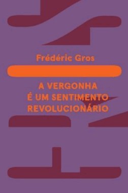 A Vergonha E Um Sentimento Revolucionario
