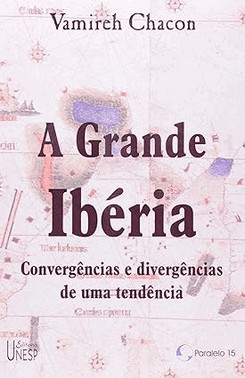 A Grande Iberia: Convergencias E Divergencias De Uma Tendencia