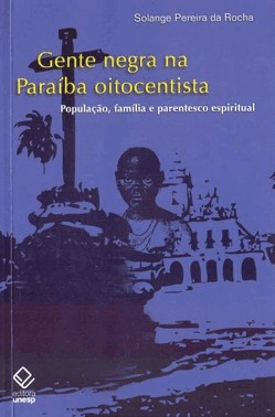 Gente Negra Na Paraiba Oitocentista