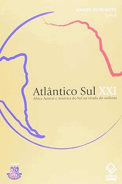 Atlantico Sul Xxi - Africa Austral E America Do Sul Na Virada Do Milenio