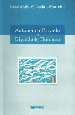 Autonomia Privada E Dignidade Humana Autonomia Privada E Dignidade Humana