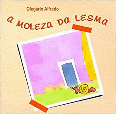 A Moleza Da Lesma