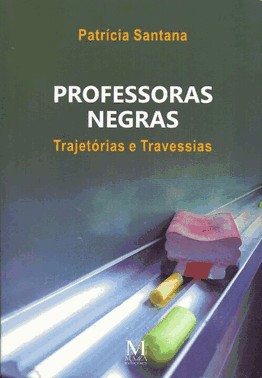 Professoras Negras - Trajetorias E Travessias - 2 Ed
