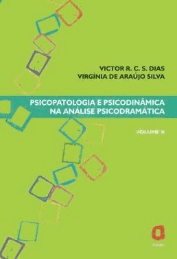 Psicopatologia E Psicodinamica Na Analise Psicodramatica - Volume Ii