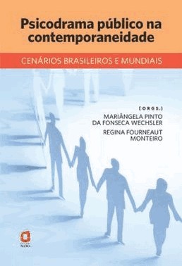 Psicodrama Publico Na Contemporaneidade: Cenarios Brasileiros E Mundiais