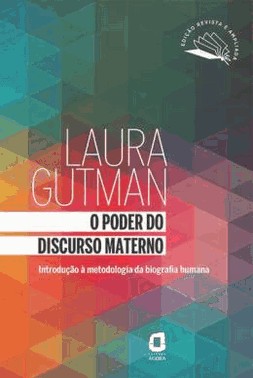 O Poder Do Discurso Materno - Introducao À Metodologia Da Biografia Humana
