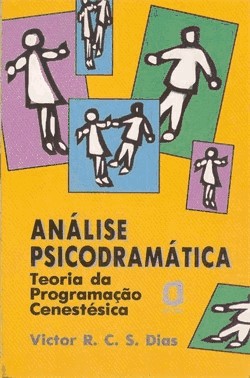 Analise Psicodramatica: Teoria Da Programacao Cenestesica
