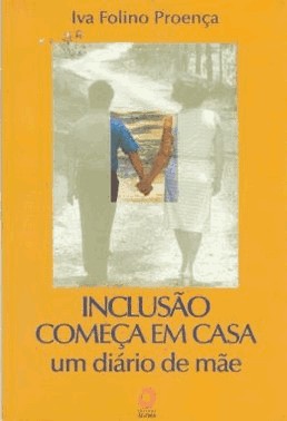 Inclusao Comeca Em Casa: Um Diario De Mae