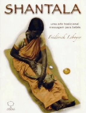 Shantala : Uma Arte Tradicional, Massagem Para Bebes